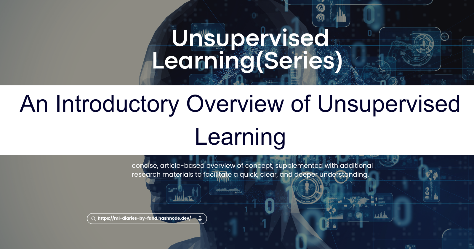 An Introductory Overview of Unsupervised Learning